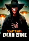 Scary Tales: Dead Zone