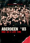 Aberdeen '83: Once in a Lifetime