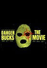 Danger Bucks the movie