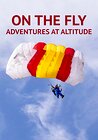 On the Fly: Adventures at Altitude