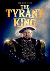 Henry VIII: The Tyrant King