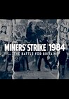 Miners' Strike 1984: The Battle for Britain