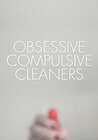 Obsessive Compulsive Cleaners