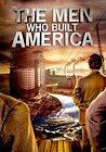 The Men Who Built America