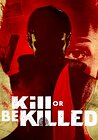 Kill or Be Killed