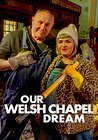 Our Welsh Chapel Dream