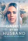 Gaslit by My Husband: The Morgan Metzer Story