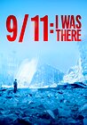 9/11: I Was There