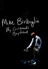 Mike Birbiglia: My Girlfriend's Boyfriend