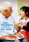 Old People's Home for 4 Year Olds