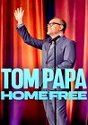 Tom Papa: Home Free