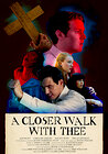 A Closer Walk with Thee