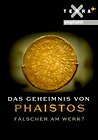 Das Geheimnis von Phaistos - Fälscher am Werk?