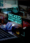 Hacked: The Bangladesh Bank Heist